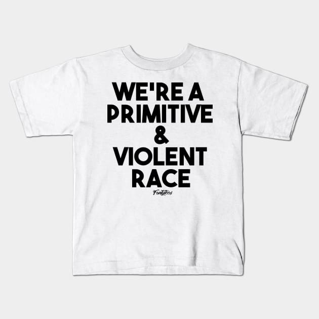 VIOLENT RACE (B) Kids T-Shirt by fontytees